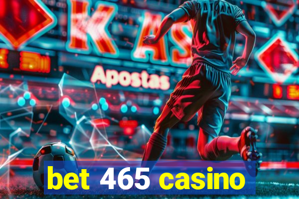 bet 465 casino